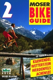 Bike Guide / 50 Touren Karwendel - Wetterstein - Werdenfels - Achensee - Elmar Moser