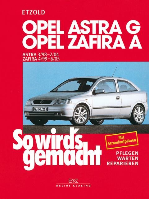 Opel Astra G 3/98 bis 2/04, Opel Zafira A 4/99 bis 6/05 - Rüdiger Etzold
