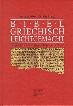 Bibelgriechisch leicht gemacht - Werner Stoy, Klaus Haag, Wilfrid Haubeck