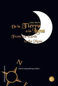 De la Tierra a la Luna/From the Earth to the moon - Jules Verne