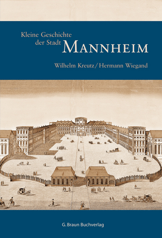 Kleine Geschichte der Stadt Mannheim - Wilhelm Kreutz; Hermann Wiegand; Lauinger Sonia