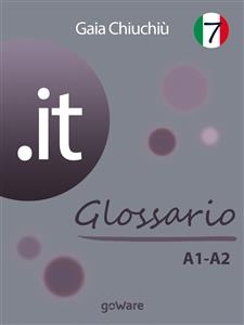 .it 7 ? Glossario A1-A2 - Gaia Chiuchiù