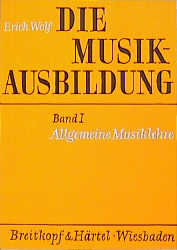 Die Musikausbildung / Allgemeine Musiklehre - Erich Wolf
