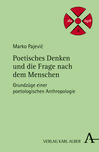 Poetisches Denken und die Frage nach dem Menschen - Marko Pajevic