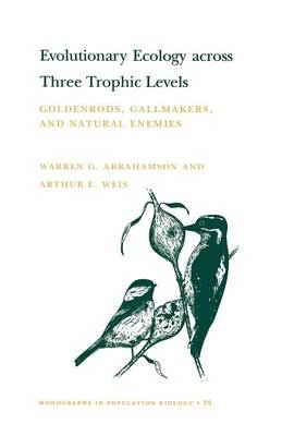 Evolutionary Ecology across Three Trophic Levels - Warren G. Abrahamson; Arthur E. Weis