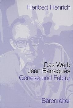 Das Werk Jean Barraqués - Heribert Henrich