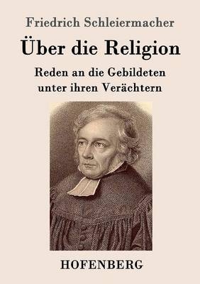 Über die Religion - Friedrich Daniel Ernst Schleiermacher