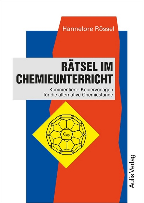 Kopiervorlagen Chemie / Rätsel im Chemieunterricht - Hannelore Rössel