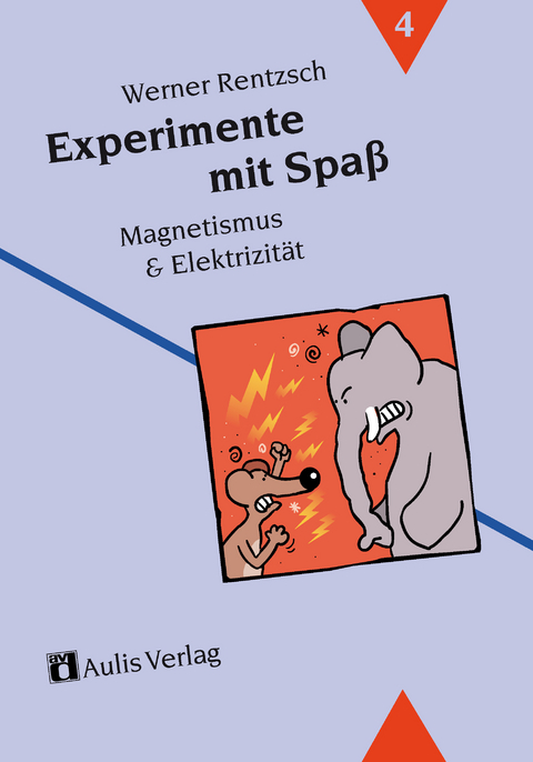 Experimente mit Spass / Magnetismus & Elektrizität - Werner Rentzsch