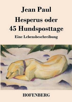Hesperus oder 45 Hundsposttage - Jean Paul
