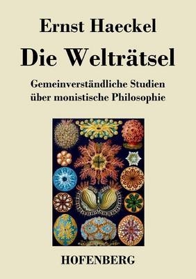 Die Welträtsel - Ernst Haeckel