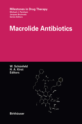 Macrolide Antibiotics - W. Schönfeld; H.A. Kirst