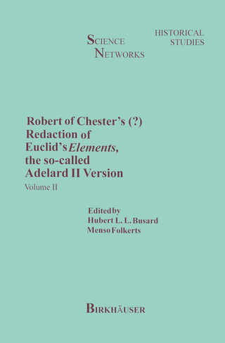 Robert of Chester?s Redaction of Euclid?s Elements, the so-called Adelard II Version - H.L. Busard; M. Folkerts