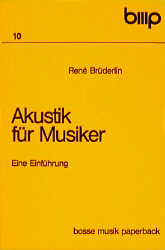 Akustik für Musiker. Eine Einführung / Akustik für Musiker. Eine Einführung - René Brüderlin