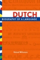 Dutch: Biography of a Language Roland Willemyns Author