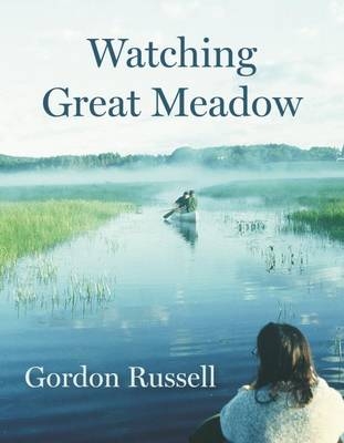 Watching Great Meadow - Gordon Russell