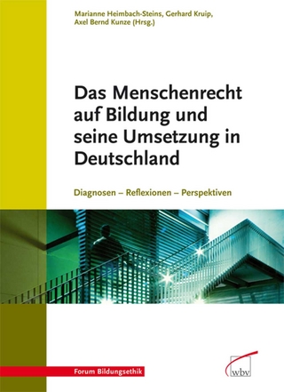 Das Menschenrecht auf Bildung und seine Umsetzung in Deutschland - Marianne Heimbach-Steins; Axel Bernd Kunze; Gerhard Kruip