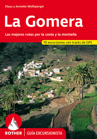 La Gomera (Rother Guía excursionista) - Klaus Wolfsperger; Annette Wolfsperger