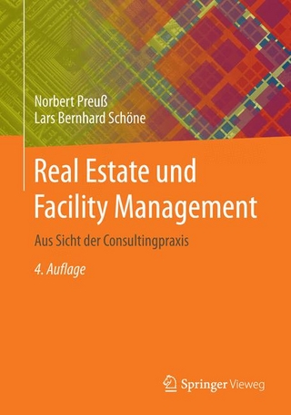 Real Estate und Facility Management - Norbert Preuß; Lars Bernhard Schöne