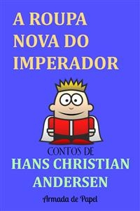 A Roupa Nova do Imperador - Hans Christian Andersen