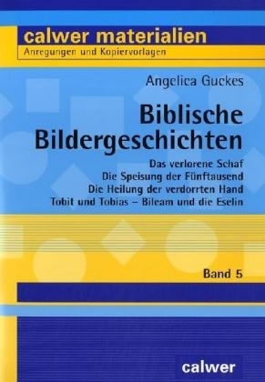 Biblische Bildergeschichten / Biblische Bildergeschichten - Band 5 - Angelica Guckes