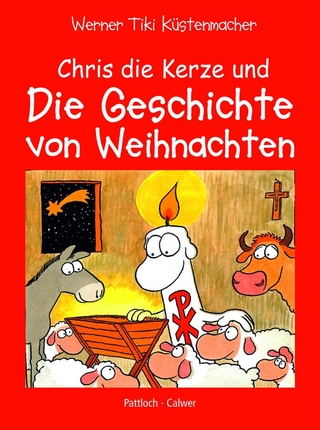 Chris, die Kerze und die Geschichte von Weihnachten - Werner Tiki Küstenmacher
