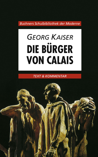 Buchners Schulbibliothek der Moderne / Kaiser, Bürger von Calais - Karl Hotz; Walter Urbanek