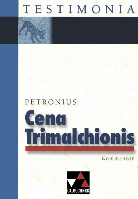 Testimonia / Petronius, Cena Trimalchionis, Kommentar - Alfons Städele