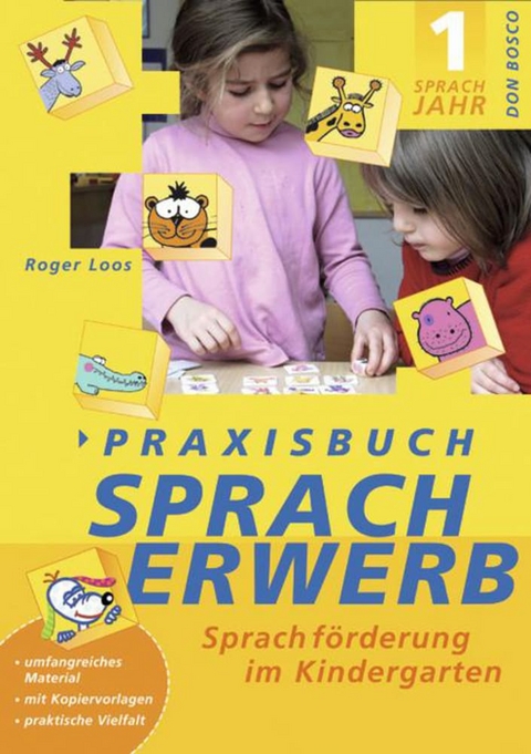 Praxisbuch Spracherwerb, 1. Sprachjahr - Roger Loos
