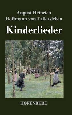 Kinderlieder - August Heinrich Hoffmann Fallersleben von