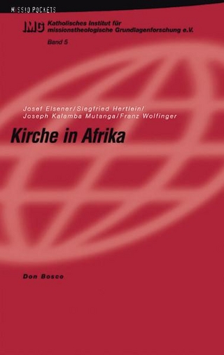 Kirche in Afrika - Josef Elsener; Siegfried Hertlein; Joseph Kalamba Mutanga; Franz Wolfinger