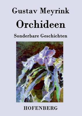 Orchideen - Gustav Meyrink