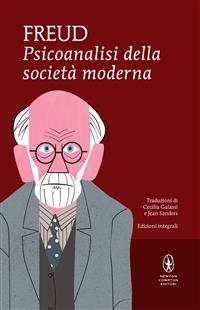Psicoanalisi della società moderna - Sigmund Freud