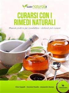 Curarsi con i rimedi naturali - Elisa Cappelli; Veronica Pacella; Alessandra Romeo