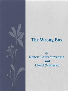 The Wrong Box - Robert Louis Stevenson; Lloyd Osbourne