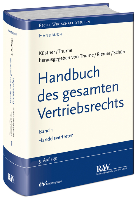 Handbuch des gesamten Vertriebsrechts, Band 1 - Karl-Heinz Thume, Jens-Berghe Riemer, Ulrich Schürr, Klaus Otto, Andreas Schröder