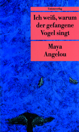 Ich weiß, warum der gefangene Vogel singt - Maya Angelou