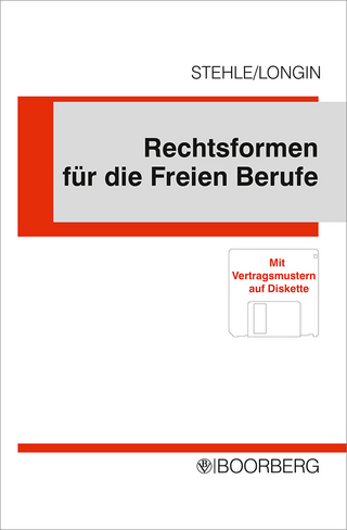 Rechtsformen für die Freien Berufe - Heinz Stehle; Franz Longin