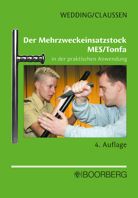 Der Mehrzweckeinsatzstock MES /Tonfa - Jürgen Wedding, Uwe Claussen
