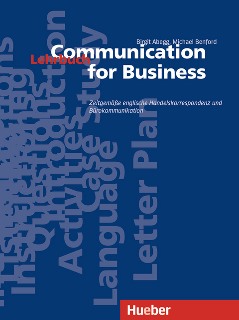 Communication for Business - Aktualisierte Ausgabe - Birgit Abegg, Michael Benford