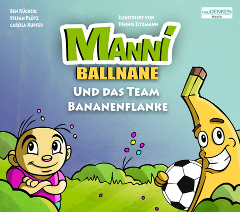 Manni Ballnane - Ben Rückerl, Stefan Plötz, Carola Kupfer