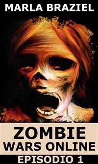 Zombie Wars Online - Episodio 1 - Marla Braziel