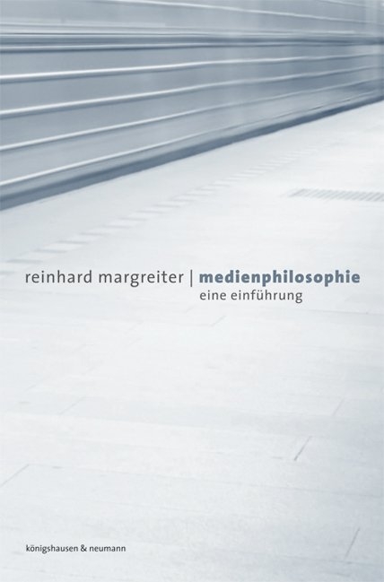 Medienphilosophie - Reinhard Margreiter