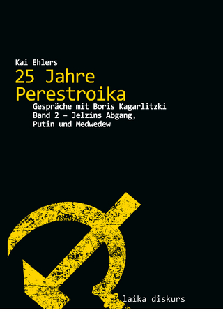 25 Jahre Perestroika ? Gespräche mit Boris Kagarlitzki. Band 2 - Kai Ehlers