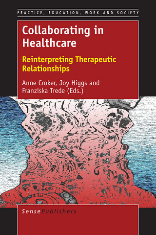 Collaborating in Healthcare - Anne Croker; Joy Higgs; Franziska Trede