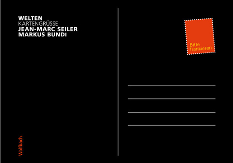 WELTEN - Postkartenbuch - Jean-Marc Seiler, Markus Bundi