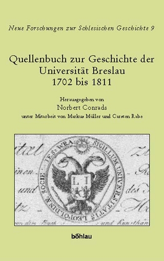 Quellenbuch zur Geschichte der Universität Breslau 1702 bis 1811 - Norbert Conrads