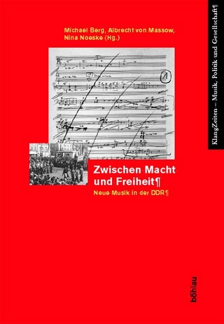 Zwischen Macht und Freiheit - Michael Berg; Nina Noeske; Albrecht Massow