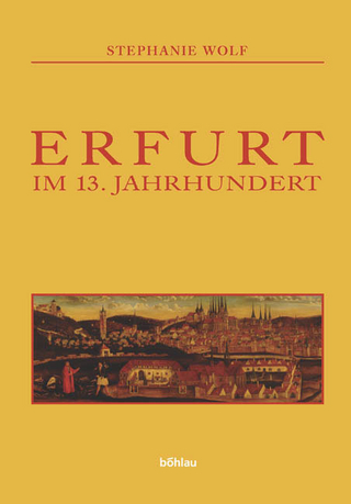 Erfurt im 13. Jahrhundert - Stephanie Wolf