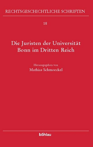 Die Juristen der Universität Bonn im »Dritten Reich« - Mathias Schmoeckel